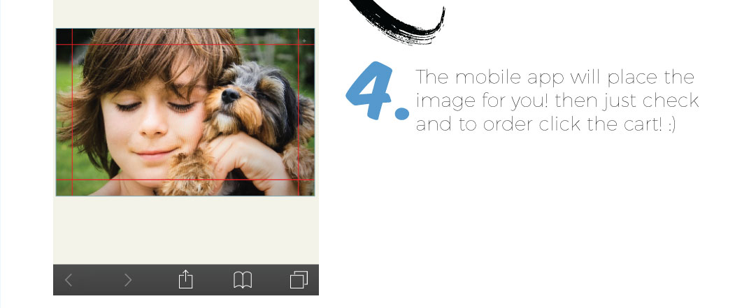 4. The mobile app will place the image for you! then just check and to order click the cart! :)