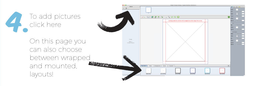 4. To add pictures click here On this page you can also choose between wrapped and mounted, layouts!